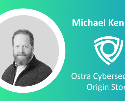 Ostra-Cybersecurity_Michael Kennedy_origin-story