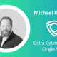 Ostra-Cybersecurity_Michael Kennedy_origin-story