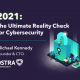 The Ultimate Reality Check for Cybersecurity